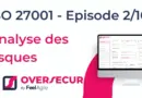 27001 avec Oversecur – Episode 2
