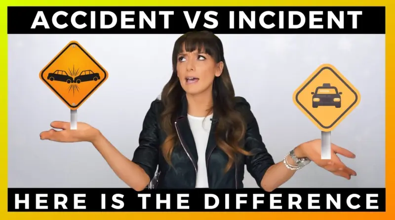 ACCIDENT VS INCIDENT
