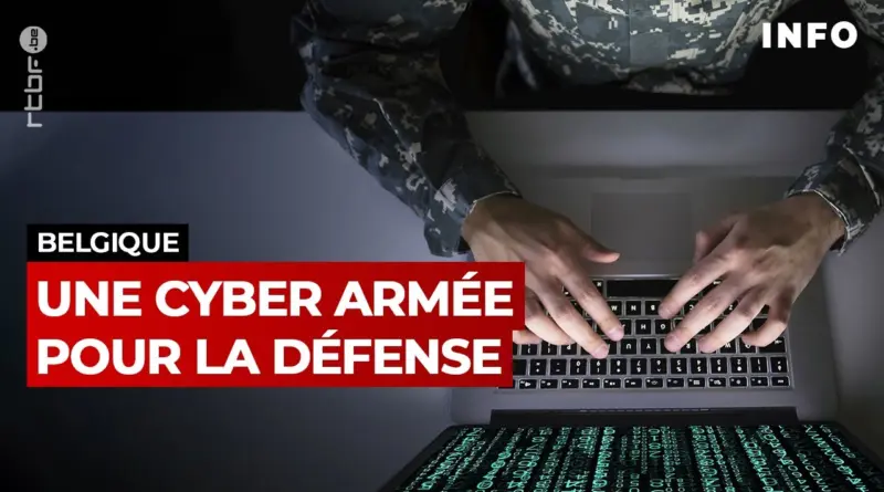 Belgique : une cyber armée pour la défense